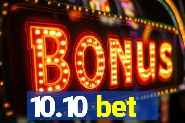 10.10 bet
