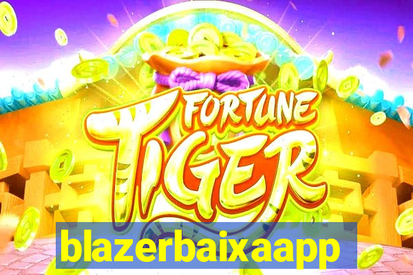 blazerbaixaapp