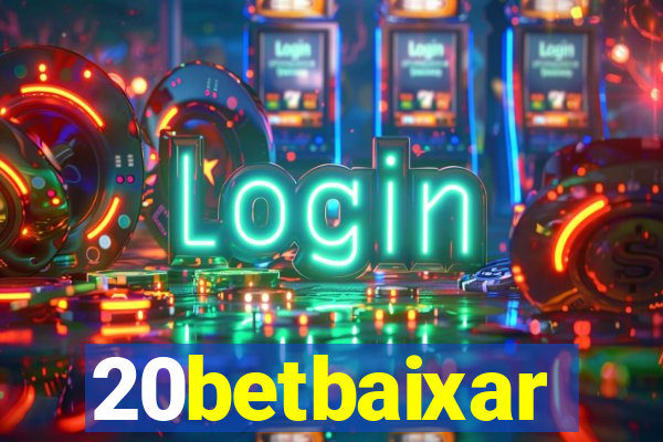 20betbaixar