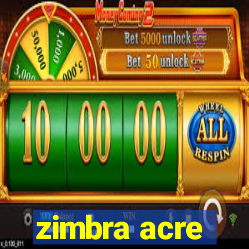 zimbra acre