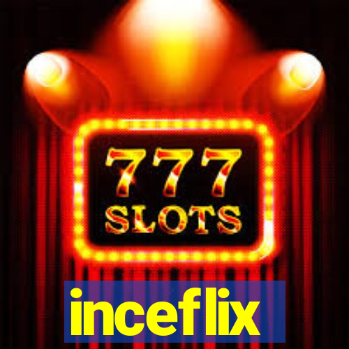 inceflix