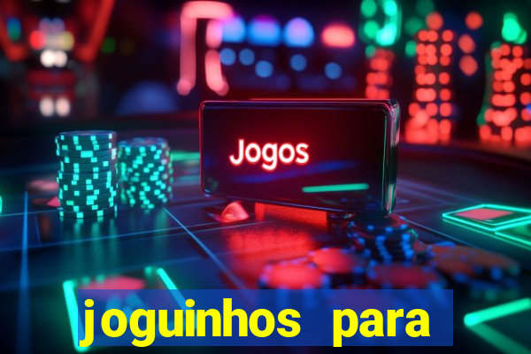 joguinhos para ganhar dinheiro