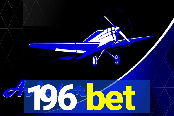196 bet