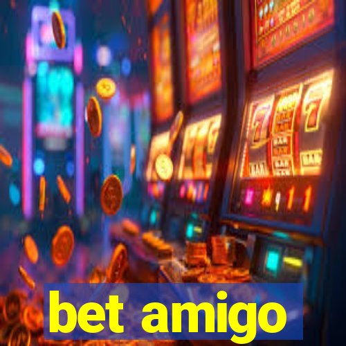 bet amigo