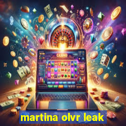 martina olvr leak
