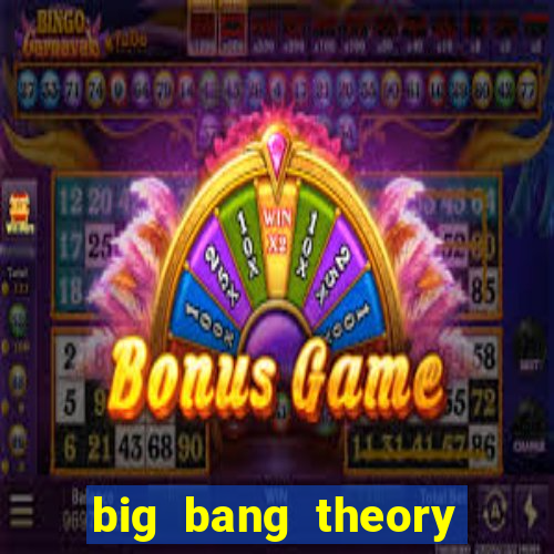big bang theory assistir online