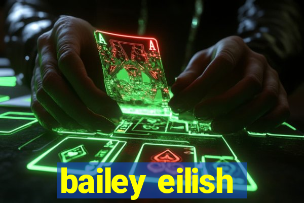 bailey eilish