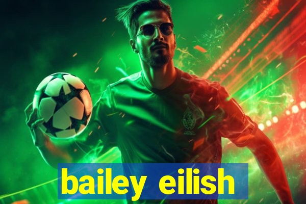 bailey eilish