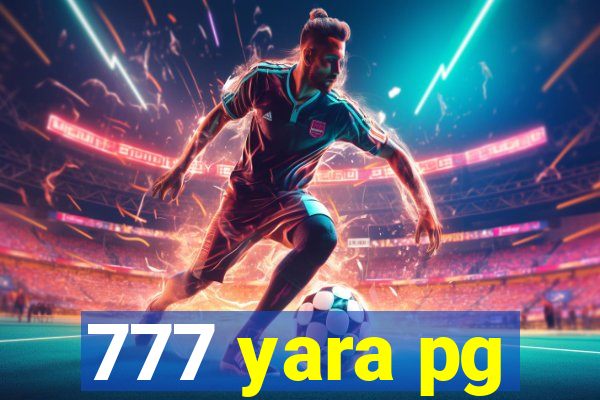 777 yara pg