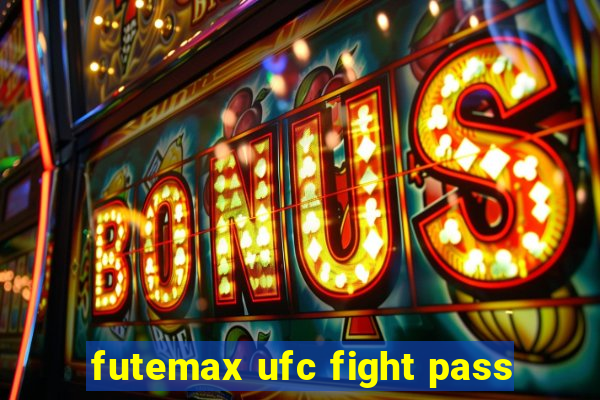 futemax ufc fight pass
