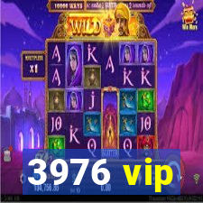 3976 vip