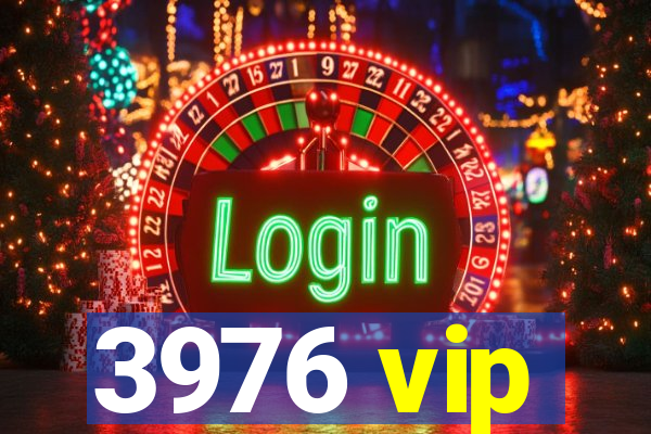 3976 vip
