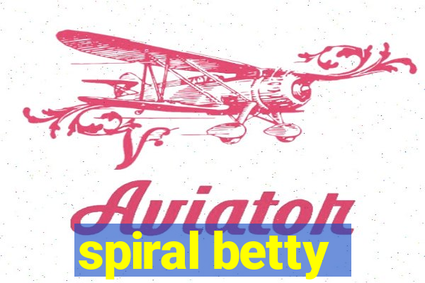 spiral betty