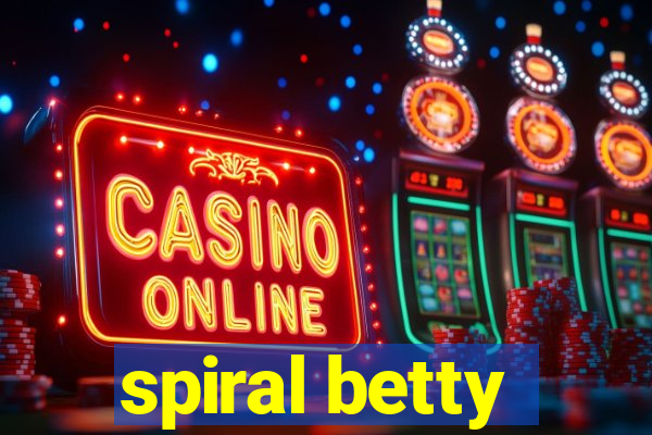 spiral betty