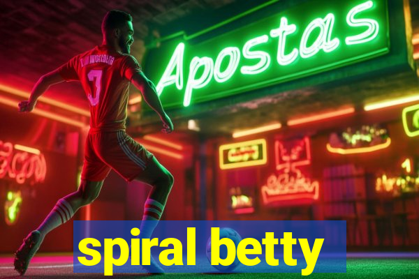 spiral betty