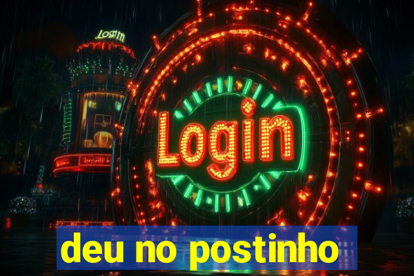 deu no postinho