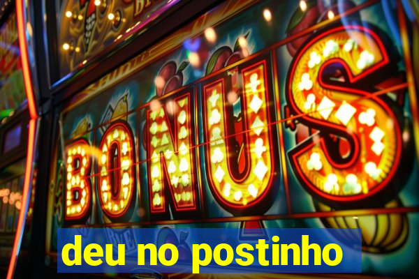 deu no postinho