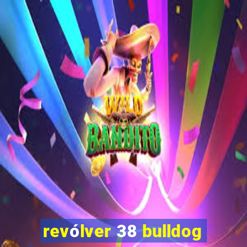 revólver 38 bulldog