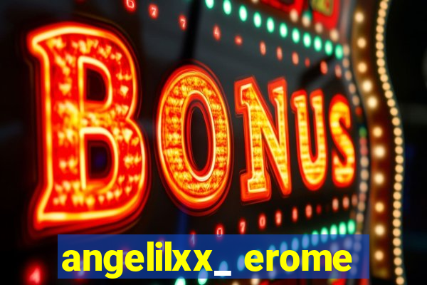 angelilxx_ erome