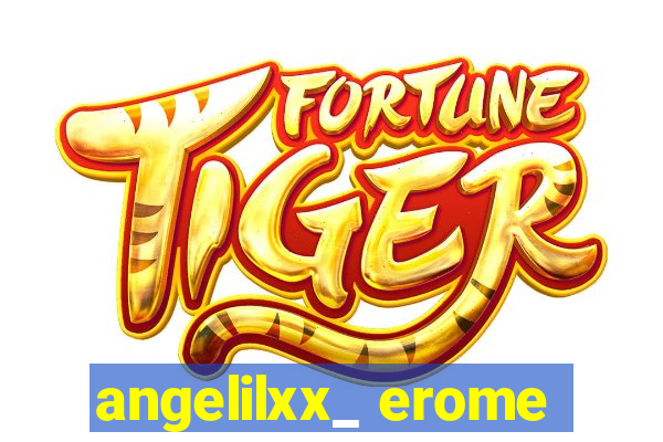 angelilxx_ erome
