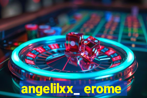 angelilxx_ erome