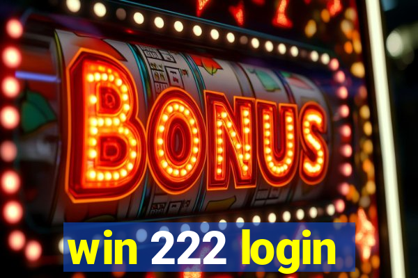 win 222 login