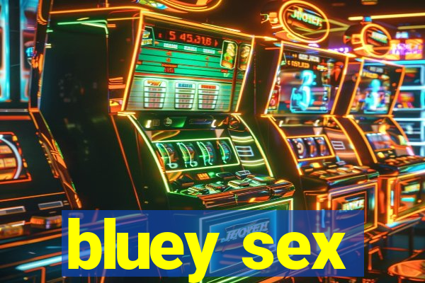 bluey sex