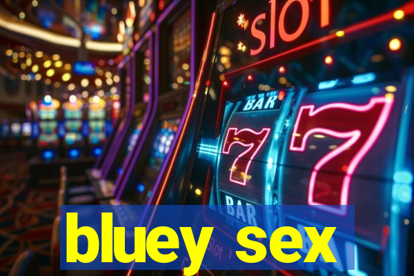bluey sex