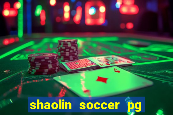 shaolin soccer pg soft demo