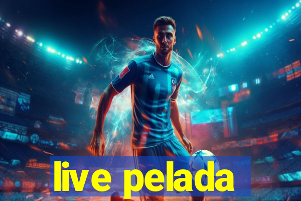 live pelada
