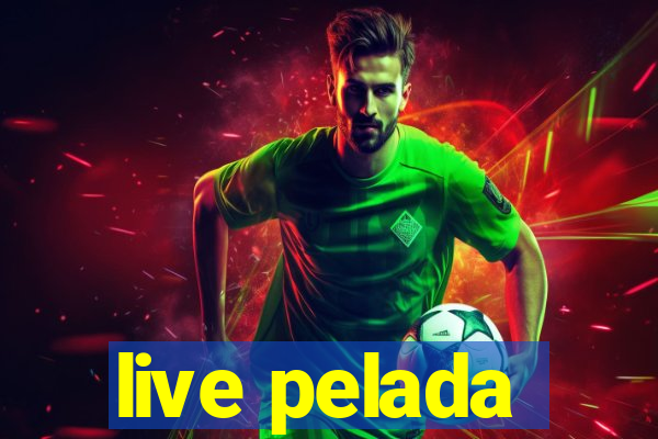 live pelada