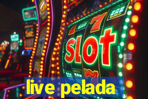 live pelada