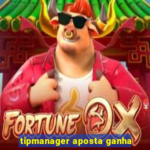 tipmanager aposta ganha