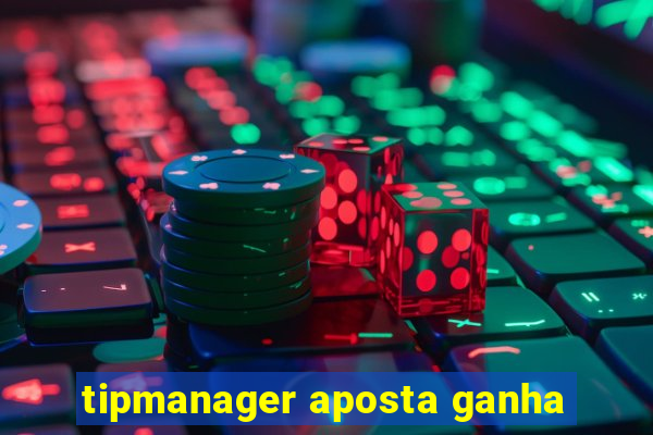 tipmanager aposta ganha