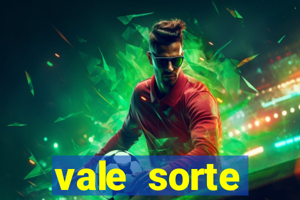 vale sorte resultado de hoje
