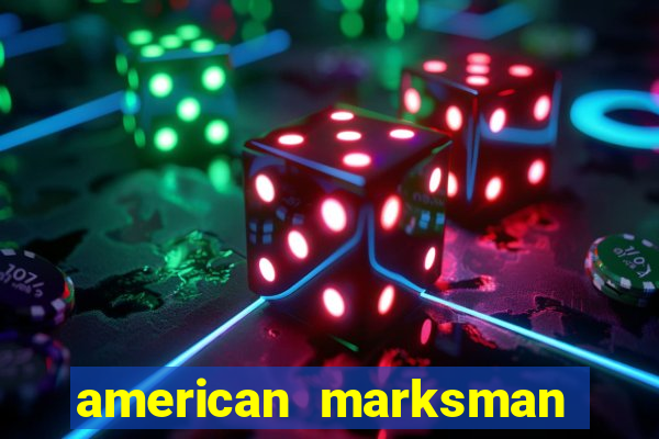 american marksman dinheiro infinito