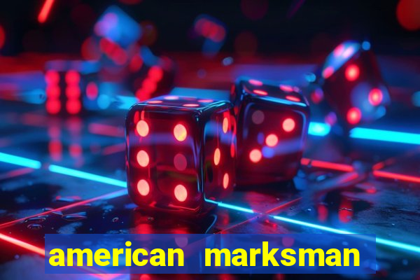 american marksman dinheiro infinito