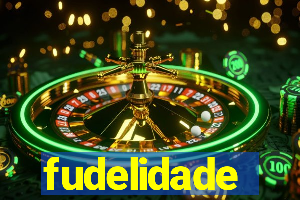 fudelidade