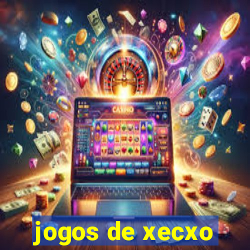 jogos de xecxo