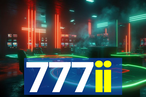 777ii