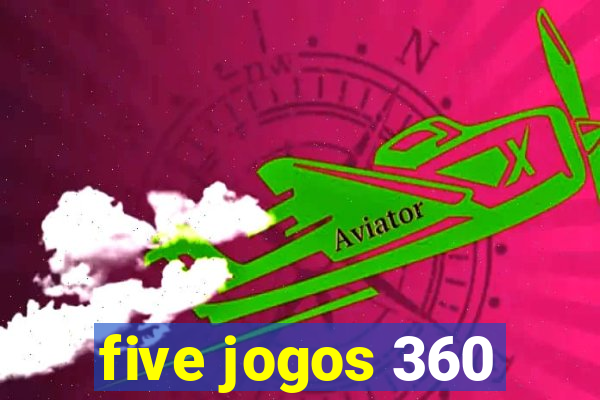 five jogos 360
