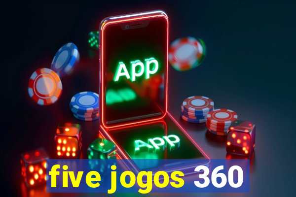 five jogos 360