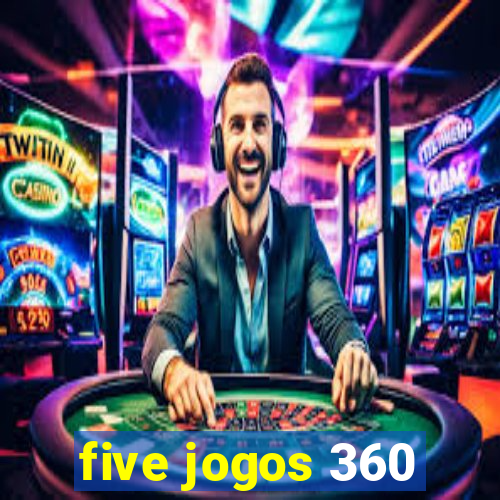five jogos 360