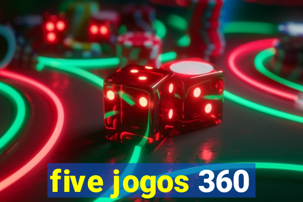 five jogos 360