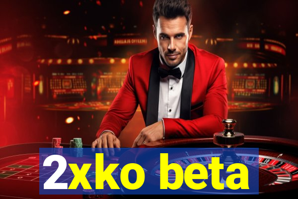 2xko beta