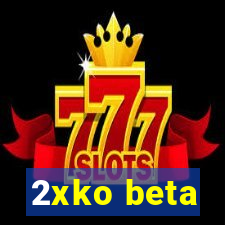 2xko beta