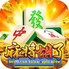 bet10.com baixar aplicativo