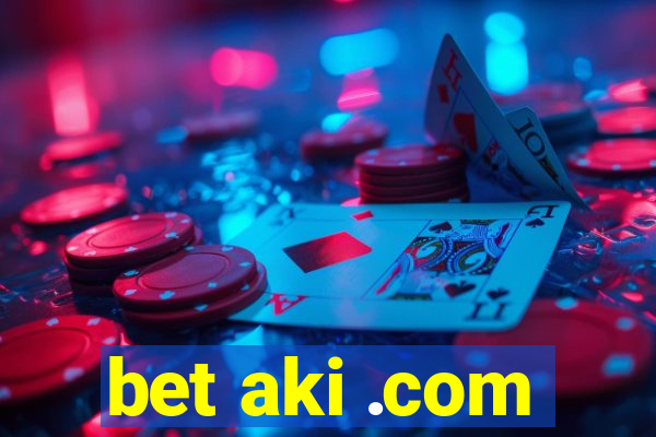 bet aki .com