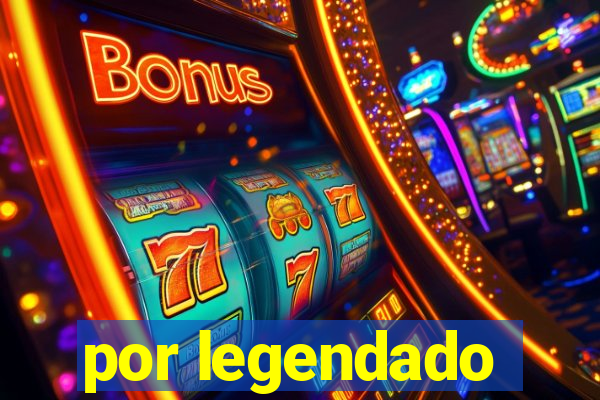 por legendado