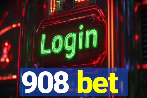 908 bet